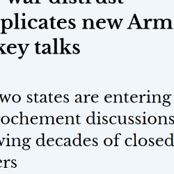 Headline of Open Democracy opinion piece - Post-war distrust complicates new Armenia-Turkey talks