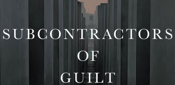 Dark grey columns overshadow the onlooker. The title words, "Subcontractors of guilt", are superimposed.